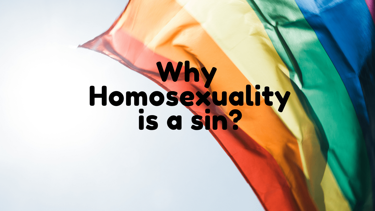 Homosexuality Is A Sin Why Homosexuality Christianity And Love